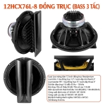 12HCX76L-8 ĐỒNG TRỤC (BASS 3 TẤC)